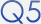 Q5